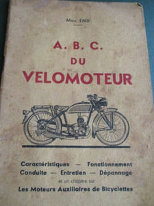 ABC du velomoteur  caractéristiques fonctionnement conduite entretien dépannage et un chapitre sur les moteurs auxillaires de bicyclettes