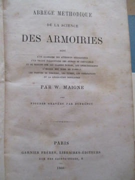 Abrege methodique de la science des armoiries suivi d un glossaire des attributs héraldiques d un traité élémentaire des ordres de chevalerie et de ...