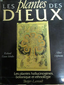 Les plantes hallucinogènes - botanique et ethnologie