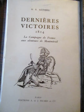 Dernières victoires 1814 la campagne de France aux alentours de Montmirail. Mathieu (MR)