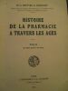 Histoire de la pharmacie a travers les ages. Reutter de Rosemont (Dr L.)