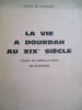 La vie à Dourdan au XIXe siècle d'après les lettres et écrits de Dourdanais. (Dourdan) André de Cayeux