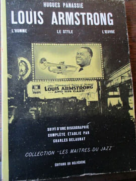 Louis Armstrong l'homme le style l'oeuvre suivi d une discographie complete établie par Charles Delaunay. Panassié (Hugues)