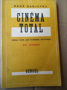 Cinéma total essai sur les formes futures du cinéma