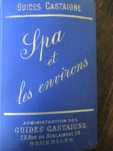 Spa et les environs guide de l excursionniste au point de vue historique descriptif et pittoresque