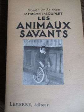 Les animaux savants psychologie du dressage. Hachet-Souplet (P)