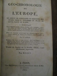 Géo-chronologie de l'Europe ou abrégé de géographie et d'histoire des divers empires, royaumes et états de cette partie du monde comprenant leurs situation, étendue, limites, division civile, habitans primitifs, population moeurs et usages, forme de gouvernement, forces militaires, religions de l état, langues, littératures, sciences et arts, commerces et manufactures.