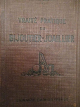 Traité pratique du Bijoutier-Joaillier. Boitet (Alfret)