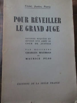 Au grand juge de france requète en révision d'un arret de cour de justice. Maurras (Charles) Pujo (Maurice)