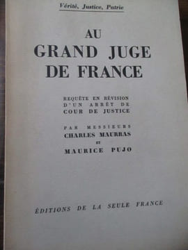 Au grand juge de france requète en révision d'un arret de cour de justice. Maurras (Charles) Pujo (Maurice)