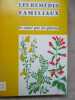 Les rem&egrave;des familiaux la sant&eacute; par les plantes. Mangin (H) Millot (G)
