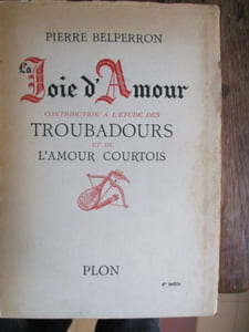 Joie d amour contribution a l étude des troubadours et de l amour courtois