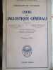 Cours de linguistique g&eacute;n&eacute;rale. Saussure (Ferdinand de)
