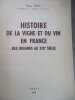 Histoire de la vigne et du vin en france des origines au XIXe si&egrave;cle. Dion (Roger)