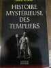 Histoire myst&eacute;rieuse des templiers. De Vargas (Laurent)
