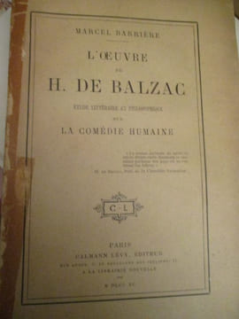 l oeuvre de honoré de balzac étude litteraire et philosophique sur la comédie humaine. barriere ( marcel)