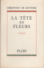 La Tête en fleurs. Roman. . RIVOYRE (Christine de).