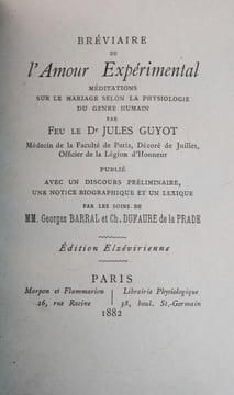 BRÉVIAIRE DE L'AMOUR EXPÉRIMENTAL méditations sur le mariage selon la physiologie du genre humain par feu le Dr Jules Guyot, médecin de la Faculté de ...