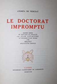 LE DOCTORAT IMPROMPTU. Edition ornée de gravures en couleurs par Jean Lepauvre et précédée d'une notice par Helpey bibliographe poitevin.
