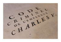 CODE CRIMINEL DE L'EMPEREUR CHARLES V, vulgairement appelé LA CAROLINE