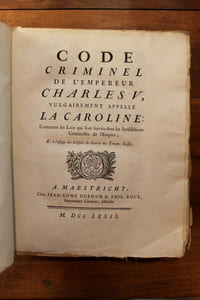CODE CRIMINEL DE L'EMPEREUR CHARLES V, vulgairement appelé LA CAROLINE
