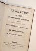 Révolution de 1830, et situation présente (juillet 1832) expliquées et éclaircies par les Révolutions de 1789, 1792, 1799 et 1804, et par la ...