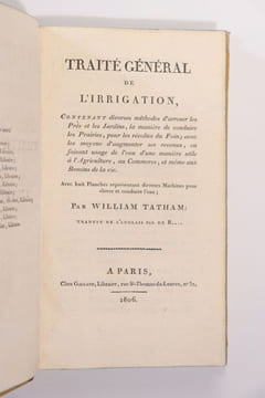Traité général de l'irrigation, contenant diverses méthodes d'arroser les prés et les jardins, la manière de conduire les prairies, pour les récoltes ...
