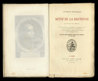 Rétif de la Bretonne. Sa vie et ses amours. Documents inédits - Ses malheurs - Sa vieillesse et sa vie - Ce qui a été écrit sur lui - Ses descendants - Catalogue complet et détail de ses ouvrages suivi de quelques extraits. Avec un beau portrait gravé par Nargeot et un fac-similé.