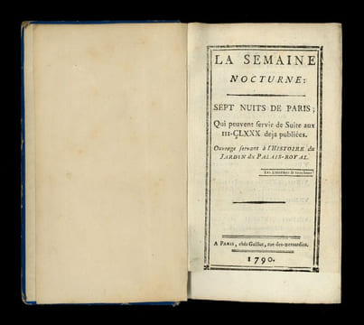 La semaine nocturne : Sept nuits de Paris ; qui peuvent servir de Suite aux III-CLXXX déjà publiées. Ouvrage servant à l'Histoire du Jardin du ...