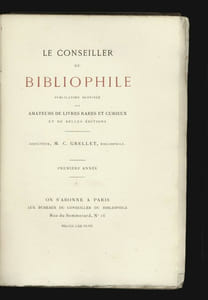 LE CONSEILLER DU BIBLIOPHILE. Publication destinée aux amateurs de livres rares et curieux et de belles éditions.