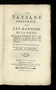 [LA PAYSANNE PERVERTIE] La Paysane pervertie, ou les Dangers de la ville . Nicolas-Edme Rétif de la Bretonne [Restif de la Bretone].