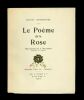 Le Poème de la Rose. Bois originaux de A. Deslignères rehaussés en couleurs.. Octave CHARPENTIER. André DESLIGNERES (illustrateur).
