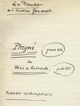 [MANUSCRIT AUTOGRAPHE COMPLET de son roman intitulé Phryné ou Désirs et Remords]
. Léon DAUDET (1867-1942), écrivain, polémiste, journaliste et homme ...