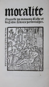 MORALITÉ DU MAUVAIS RICHE ET DU LADRE, à douze personnages.

Gothique français réimpression