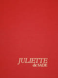 JULIETTE DE SADE [adapt&eacute; d'apr&egrave;s .... Marquis de SADE / Philippe CLAVELL et ...