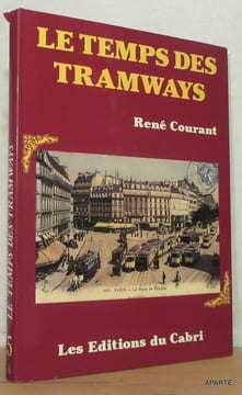 LE TEMPS DES TRAMWAYS.. COURANT René