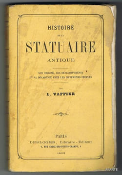 HISTOIRE  de la STATUAIRE ANTIQUE. Son origine, ses développements et sa décadence chez les différents peuples.. VAFFIER L.
