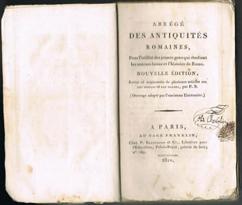 Abrégé des antiquités romaines, Pour l'utilité des jeunes gens qui étudient les auteurs latins et l'histoire de Rome. Nouvelle édition, Revue et augmentée de plusieurs articles sur les moeurs et les usages, par P.B.