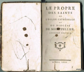 LE PROPRE DES SAINTS DE L'ÉGLISE CATHEDRALE ET DU DIOCÈSE DE MONTPELLIER. Seconde édition. Suivi de : OFFICE POUR LA FETE DES MIRACLES DE NOTRE-DAME DES TABLES, Qui se célèbrent dans l'église paroissiale de ce nom, le XXXI AOUST. (