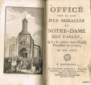 LE PROPRE DES SAINTS DE L'ÉGLISE CATHEDRALE ET DU DIOCÈSE DE MONTPELLIER. Seconde édition. Suivi de : OFFICE POUR LA FETE DES MIRACLES DE NOTRE-DAME DES TABLES, Qui se célèbrent dans l'église paroissiale de ce nom, le XXXI AOUST. (