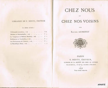 CHEZ NOUS et CHEZ NOS VOISINS. Lettre à Monsieur le Comte d'Osmond. BYRON et le Byronisme. Théophile GAUTIER, spiritualiste. RIVAROL. SAINTINE. André CHENIER, prosateur. La Nature. La race. L'esprit public. Le théatre de nos pères, etc.