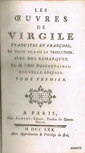 Les OEUVRES de VIRGILE Traduites en françois, le texte vis-a-vis la traduction, avec des remarques. Par M. l'Abbé DESFONTAINES. Nouvelle édition. (tomes I à IV).