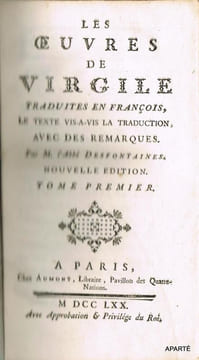 Les OEUVRES de VIRGILE Traduites en françois, le texte vis-a-vis la traduction, avec des remarques. Par M. l'Abbé DESFONTAINES. Nouvelle édition. ...