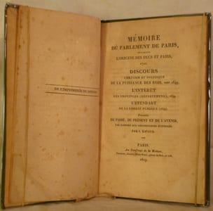 Mémoire du parlement de Paris, touchant l'Origine des Ducs et Pairs, 1720. Discours chrétien et politique de la puissance des Rois, vers 1649. L'intérêt des Provinces (départemens), 1649. L'Etendart de la liberté publique (1649). Précédés du Passé, du présent et de l'Avenir, par rapport aux circonstances actuelles. Par J. Lavaud.