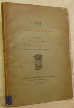 ABRÉGÉ d'un JOURNAL HISTORIQUE de ROUEN. Publié avec une Introduction par Albert Sarrazin.. ANONYME]