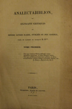 ANALECTABIBLION, ou extraits critiques de divers livres rares, oubliés ou peu connus, tirés du cabinet du marquis D.R***. (Tome I). ANONYME]