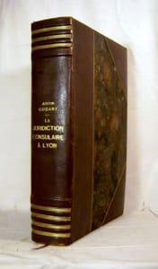 La Juridiction consulaire à Lyon. La conservations des privilèges royaux des foires 1463-1791. Le tribunal de commerce 1791-1905
