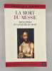La Mort du Messie.  Encyclop&eacute;die de la Passion du Christ de Geths&eacute;mani au tombeau.  Un commentaire de la Passion dans les quatre &eacute;vangiles. Pr&eacute;face de ...