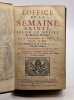 L'Office de la Semaine Sainte.   Selon le Messel & Breviaire Romain. Avec la Concordance du Messel, & Breviaire de Paris.  De la Traduction de M. de ...