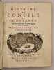 Histoire du Concile de Constance.  Tir&eacute;e principalement d'Auteurs qui ont assist&eacute; au Concile.. LENFANT (Jacques)